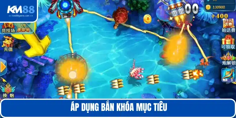 Khóa mục tiêu để triệt tiêu cá lớn chuẩn xác