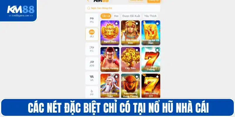 Các nét đặc biệt chỉ có tại nổ hũ nhà cái
