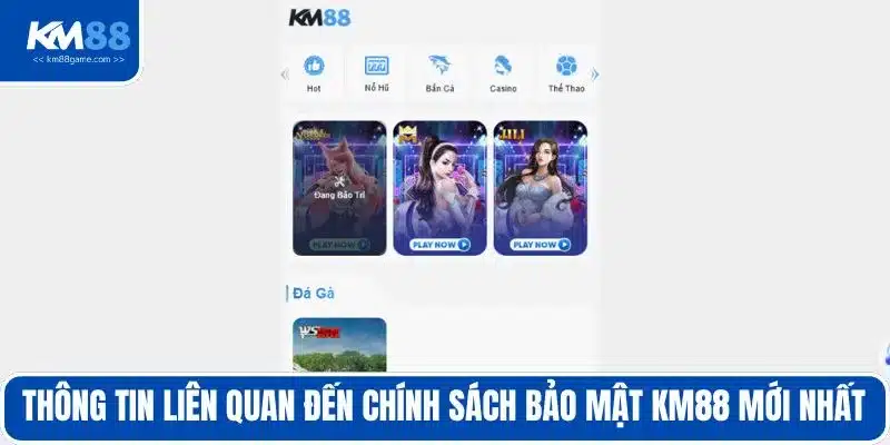 Thông tin liên quan đến chính sách bảo mật KM88 mới nhất 