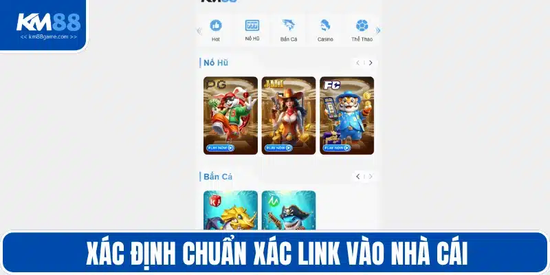 Xác định chuẩn xác link vào nhà cái